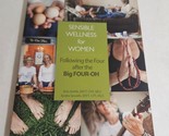 Sensible Wellness For Women: Following the Four after the Big Four-Oh 2016 - $9.98