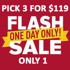 MON - TUES MAY 6-7 FLASH SALE! PICK ANY 3 FOR $119 LIMITED OFFER DISCOUNT - $115.80