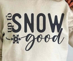 Up to Snow Good funny printed Unisex T-shirt - £12.98 GBP