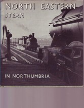 North Eastern Steam in Northumbria by Malcolm Dunnett (1973, Book, Illus... - $8.83