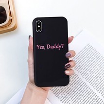 Fashion Yes Daddy Cases for iPhone 11 12 13 14 Pro Max 7 8 Plus X XR XS MAX Case - £6.76 GBP