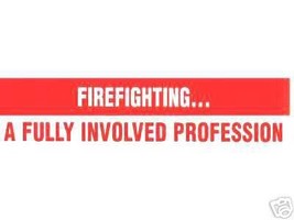 FIREFIGHTING -  A FULLY INVOLVED PROFESSION! Firefighter and Fire Dept. ... - $1.49