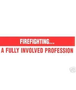FIREFIGHTING -  A FULLY INVOLVED PROFESSION! Firefighter and Fire Dept. Decal - $27.96 MXN