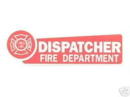 FIRE DEPARTMENT DISPATCHER   HIGHLY REFLECTIVE VEHICLE DECAL - $1.49