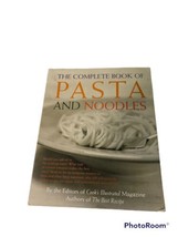 The Complete Book of Pasta and Noodles : A Cookbook by Cook&#39;s Illustrated (2000) - £4.61 GBP