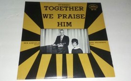 Together We Praise Him~ Rich Kornoelje &amp; Dora Meendering Vinyl Record - £12.54 GBP