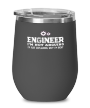 Wine Glass  Tumbler Stainless Steel Funny Engineer I&#39;m Not Arguing I&#39;m Just  - £25.80 GBP