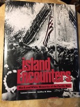 Island Encounters Black &amp; White Memories of the Pacific War HB First Edition - £7.47 GBP