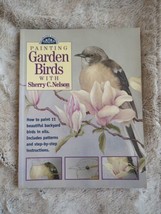 Painting Garden Birds with Sherry C. Nelson by Sherry C. Nelson (1998) Vtg SC - £7.34 GBP