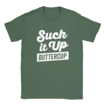 Suck it up Buttercup t shirt trend tee shirt Country music song 80&#39;s 70&#39;s - £21.95 GBP