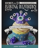 Geek Sweets: An Adventurer&#39;s Guide to the World of Baking Wizardry (Baki... - £11.08 GBP