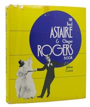 Arlene Croce The Fred Astaire &amp; Ginger Rogers Book 1st Edition 1st Printing - £50.80 GBP