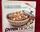 NEW Pyrex DESIGNS 1.5qt Dish Covered Casserole IN Rattan Basket NIB VTG ... - £19.32 GBP