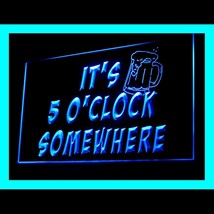 170093B It's 5 o'clock Somewhere Happy Hours Alcoholic drinks LED Light Sign - $21.99