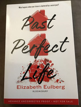 Past Perfect Life By Elizabeth Eulberg Uncorrected Proof Arc, New, Paperback - $3.47