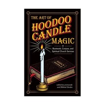 The Art of Hoodoo Candle Magic in Rootwork, Conjure, and Spiritual Church Servic - £10.44 GBP