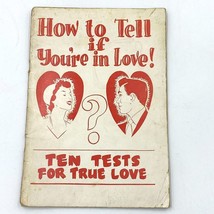How to Tell if You&#39;re in Love William Orr Tests for True Love 1950s Booklet BK0 - £14.82 GBP