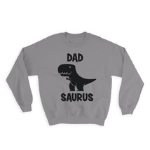 DAD Saurus : Gift Sweatshirt Birthday Dinosaur T Rex cute Family Father - £23.08 GBP