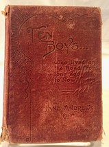 Ten Boys Who Lived on the Road from Long Ago to Now by Jane Andrews  (1900 HC) - £13.87 GBP