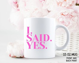 I Said Yes Mug, Engagement Mug, Engagement Gift, Wedding Mug, Engaged Co... - $20.00