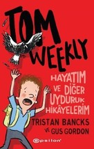 Tom Weekly: Hayatim ve Diger Uyduruk Hikayelerim  - £12.38 GBP