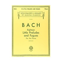 18 Little Preludes and Fugues: Piano Solo Bach, Johann Sebastian (Composer)/ Buo - $12.00