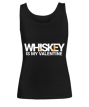 Whiskey Is My Valentine, black Women&#39;s Tank Top. Model 60056  - $22.99