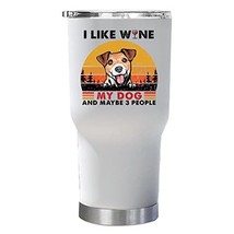 I Like Wine My Dog &amp; Maybe 3 People Jack Russell Terrier Dog Tumbler 30o... - £22.92 GBP