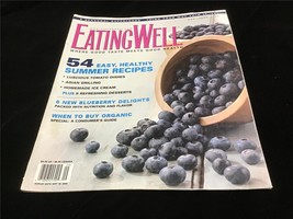 Eating Well Magazine Aug/Sept 2006 54 Easy Healthy Summer Recipes - £7.96 GBP