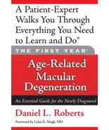 The First Year: Age-Related Macular Degeneration: An Essential Guide for... - £5.49 GBP