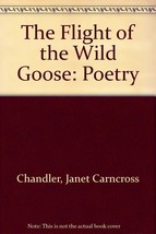 Flight of the Wild Goose: Poetry by Janet Chandler - £7.62 GBP