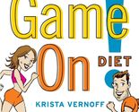 The Game On! Diet: Kick Your Friend&#39;s Butt While Shrinking Your Own [Pap... - $2.93