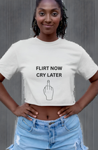 Flirt Now, Cry Later Womens Cropped Short Sleeve Shirt - $14.99