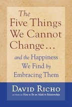 The Five Things We Cannot Change: And the Happiness We Find by Embracing The... - £6.45 GBP