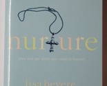 NEW Nurture: Give and Get What You Need to Flourish Lisa Bevere 2008 Pap... - $8.90