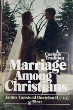 Marriage Among Christians: A Curious Tradition by James Tunstead Burtchaell 1977 - £3.58 GBP