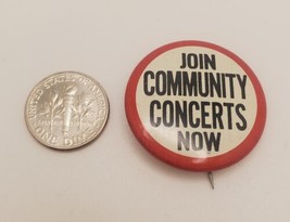 Join Community Concerts Now Vintage  Round Pinnack Pin Button Made in USA - £15.66 GBP