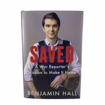 Saved: A War Reporter&#39;s Mission to Make It Home - Benjamin Hall (2023, HC) - £6.95 GBP