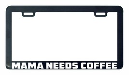 Mama needs coffee funny license plate frame legal - £4.66 GBP