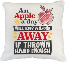 An Apple A Day Will Keep Anyone Away If Thrown Hard Enough Funny Pillow ... - $24.74+