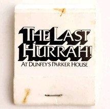 The Last Hurrah Restaurant Vintage Matchbook Dunfey Parker House Unstruck E19E - £11.70 GBP