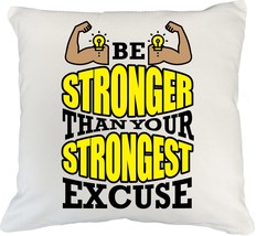 Be Stronger Than Your Strongest Excuse Motivational Pillow Cover For A F... - £18.88 GBP+