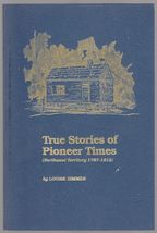 True Stories of Pioneer Times: Northwest Territory 1787-1812 by Louise Zimmer - £18.57 GBP