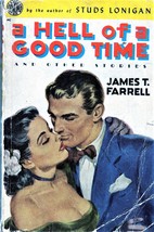 A Hell Of A Good Time By James T. Farrell - £4.00 GBP