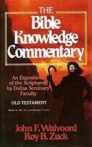 The Bible Knowledge Commentary an Exposition of the Scriptures By Dallas Seminar - £27.41 GBP