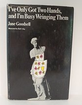I&#39;ve only got two hands and I&#39;m busy wringing them [Jan 01, 1966] Goodsell, Jane - £2.03 GBP