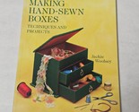 Making Hand-Sewn Boxes Techniques and Projects by Jackie Woolsey 1999 - $10.98