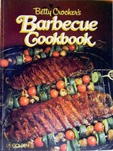 Betty Crocker&#39;s Barbecue Cookbook [Paperback] Betty Crocker Kitchens; Ra... - $10.73