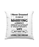 I Never Dreamed I&#39;d End Up Marrying A Perfect Wife Pillow, Couple Pillow... - £23.75 GBP