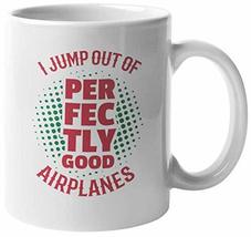 Make Your Mark Design I Jump Out Of Perfectly Good Airplanes Coffee &amp; Te... - £15.81 GBP+